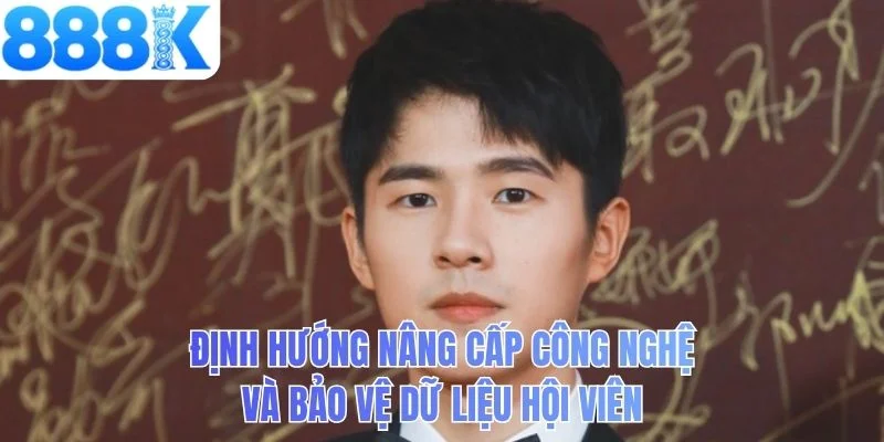 Định hướng nâng cấp công nghệ và bảo vệ dữ liệu hội viên
