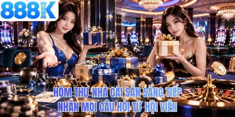 Hòm thư nhà cái sẵn sàng tiếp nhận mọi câu hỏi từ hội viên