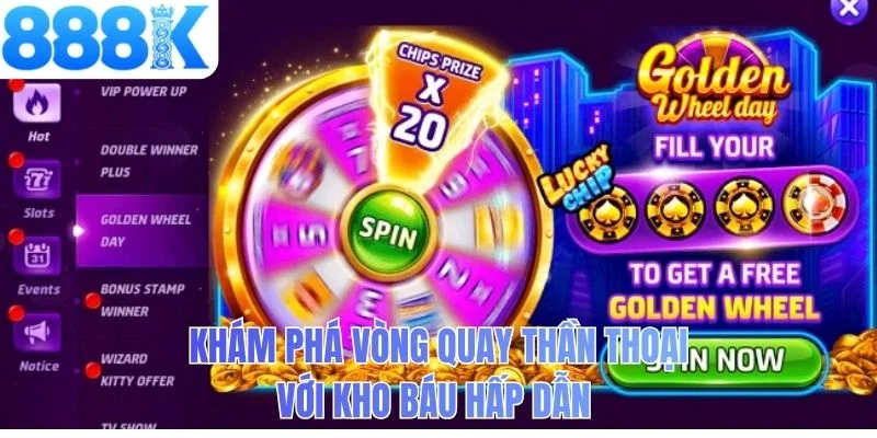 Khám phá vòng quay thần thoại với kho báu hấp dẫn