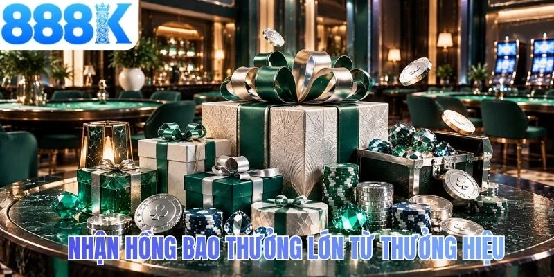 Nhận hồng bao thưởng lớn từ thưởng hiệu