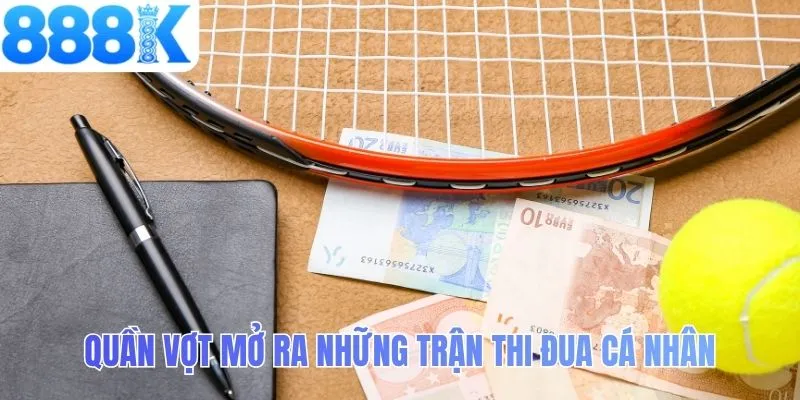 Quần vợt mở ra những trận thi đua cá nhân