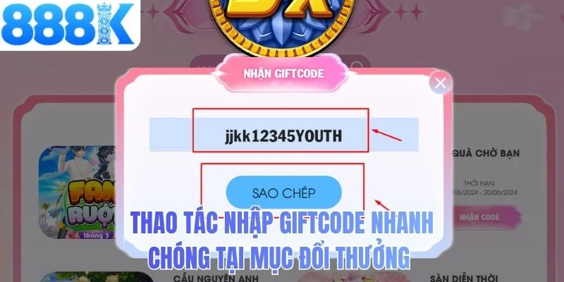 Thao tác nhập giftcode nhanh chóng tại mục đổi thưởng
