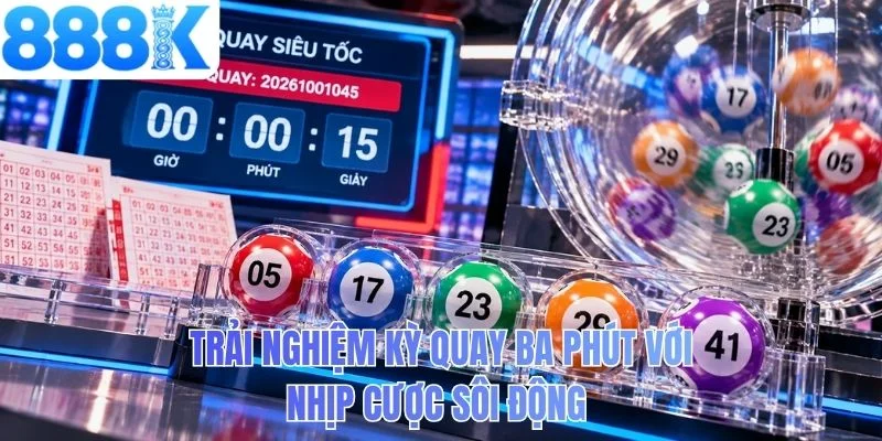 Trải nghiệm kỳ quay ba phút với nhịp cược sôi động